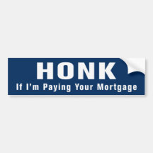 Honk ... Mortgage Anti Obama Bumper Sticker