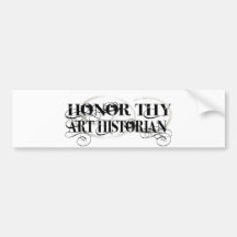 Honour Thy Art Historian Bumper Sticker