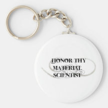 Honour Thy Material Scientist Keychains