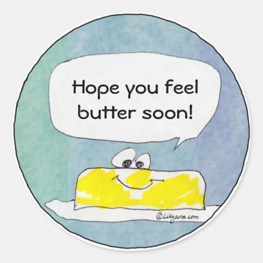 hope_you_feel_butter_soon_custom_sticker