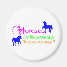 HORSES ARE LIKE POTATO CHIPS FRIDGE MAGNET