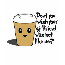 Hot coffee shirt