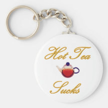 Hot Tea Sucks Keychains
