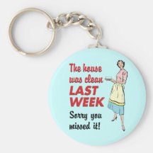 House Was Clean Key Chains