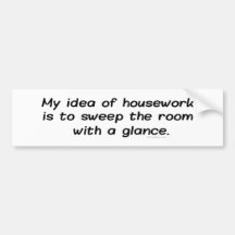 Housework Bumpersticker Bumper Sticker