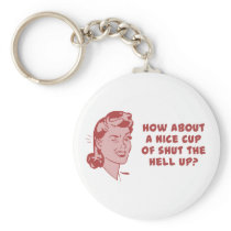 How About A Nice Cup of Shut The Hell Up?
