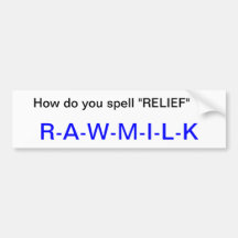 How do you spell relief  ? bumper sticker