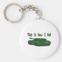 How I Roll (Military Tank) Key Chains