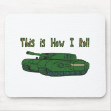 How I Roll (Military Tank) Mouse Pads
