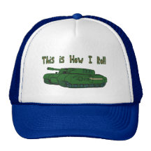 How I Roll (Military Tank) Trucker Hats