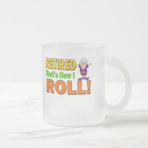 How I Roll Retired (2) Coffee Mugs