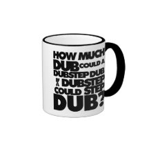 How Much Dubstep? Coffee Mug