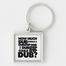 How Much Dubstep? Key Chain