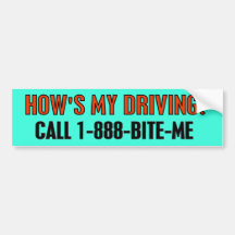 HOW'S MY DRIVING? BUMPER STICKERS