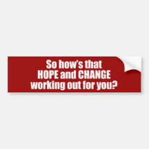 Hows that hope and change working out for you Bump Bumper Stickers