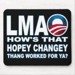How's That Hopey Changey Thang Worked for Ya? Mouse Pad