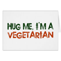 Hug Me I'M A Vegetarian Greeting Cards