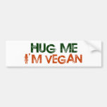 Hug Me I'M Vegan Bumper Stickers