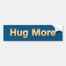 Hug More Bumper Stickers