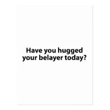 Hugged Your Belayer? Post Card