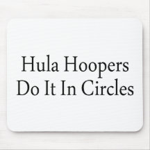 Hula Hoopers Do It In Circles Mousepad