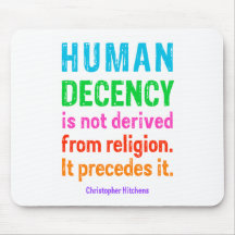 Human Decency is not derived from religion t-shirt Mouse Pads