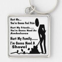 Hurt Me You’re Gonna Feel Pain Keychains