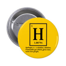 hydrogen - a gas which turns into people pinback buttons