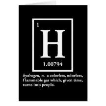 hydrogen - a gas which turns into people greeting cards