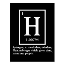 hydrogen - a gas which turns into people postcards