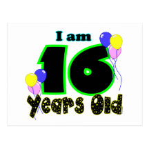 I Am 16 Years Old Post Card