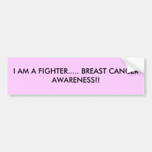 I AM A FIGHTER..... BREAST CANCER AWARENESS!! BUMPER STICKERS