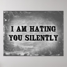I Am Hating You Silently Print