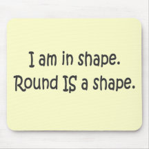 I am in Shape! T-shirts and Gifts. Mouse Pad