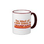 I am kind of a BIG DEAL in Champaign Mugs