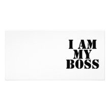 I am My Boss. Slogan. Personalized Photo Card