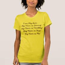 I am My hair....My Hair is Strong!My Hair is He... Tee Shirt