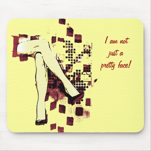 I am not just a pretty face office humour mousepad