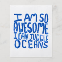 I Am So Awesome I Can Juggle Oceans. Slogan. Flyers