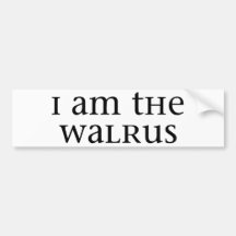 I am the Walrus Bumper Stickers