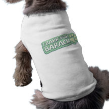I Bark For Barack Doggy Shirt Dog Tee Shirt