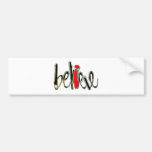 I Believe Bumper Stickers