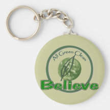 I BELIEVE in a GREEN EARTH Key Chains