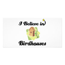 i believe in birdhouses customised photo card