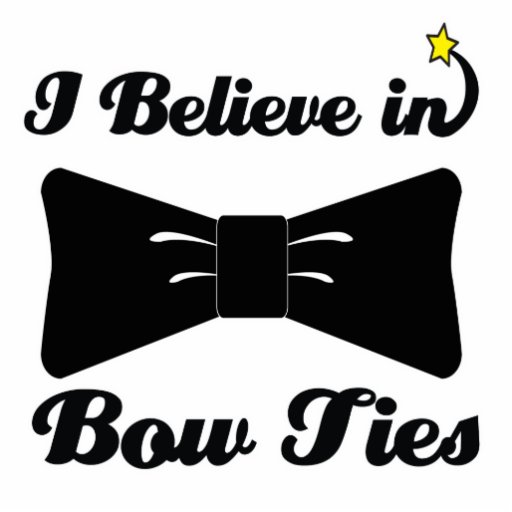 believe in bow ties standing photo sculpture  Zazzle