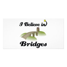 i believe in bridges photo card