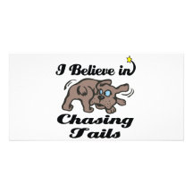 i believe in chasing tails picture card