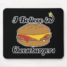 i believe in cheeseburgers mousepad
