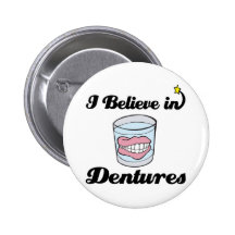 i believe in dentures pin