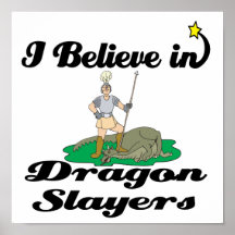 i believe in dragon slayers posters